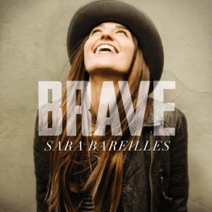 Sara Bareilles' "Brave" is great piece of ear candy that will put a smile on your face. (Album cover courtesy of Sony Music Entertainment)