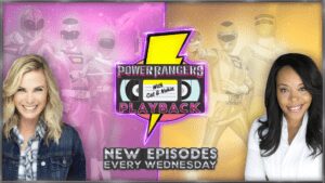 Power Rangers Playback with hosts Cat and Nakia.