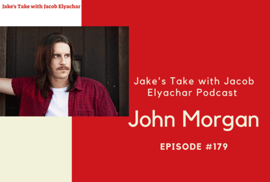 John Morgan visits Jake's Take with Jacob Elyachar Podcast