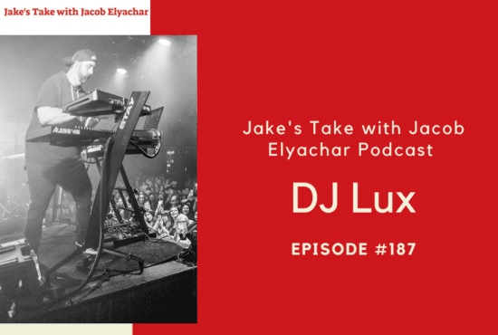 DJ Lux visits the Jake's Take with Jacob Elyachar Podcast