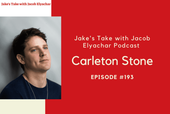 Carleton Stone Jake's Take with Jacob Elyachar Podcast