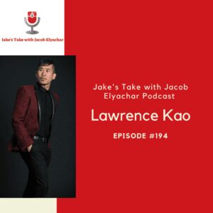 Lawrence Kao visits Jake's Take with Jacob Elyachar Podcast