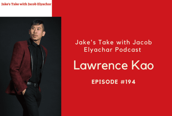 Lawrence Kao visits Jake's Take with Jacob Elyachar Podcast