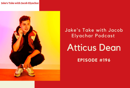 Atticus Dean Jakes Take with Jacob Elyachar Podcast