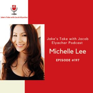 Michelle Lee Jake's Take with Jacob Elyachar Podcast