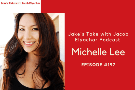 Michelle Lee Jake's Take with Jacob Elyachar Podcast