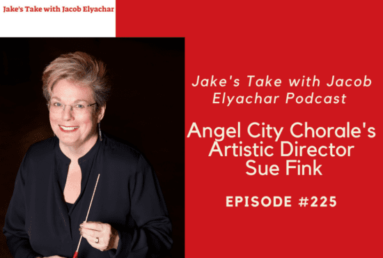 Angel City Chorale's Artistic Director Sue Fink talks about the choir's 30th anniversary & 'AGT' on the podcast's 225th episode!