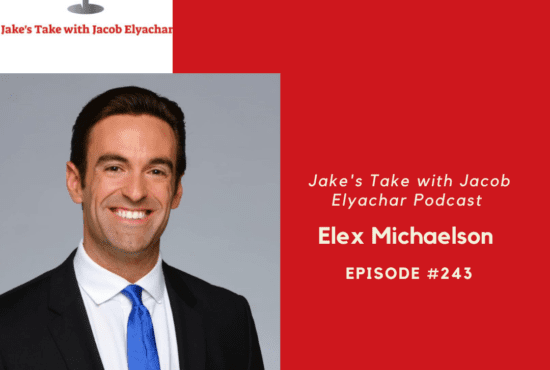 Seven-time Emmy-winning journalist Elex Michaelson visited 'The Jake's Take with Jacob Elyachar Podcast.'