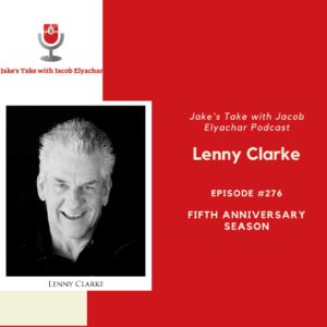 Legendary actor and comedian Lenny Clarke visited 'The Jake's Take with Jacob Elyachar Podcast.'