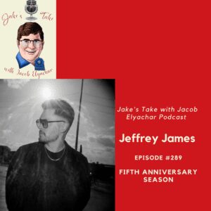 Singer-songwriter Jeffrey James spoke about working in the Nashville music scene and songwriting in the latest episode of 'The Jake's Take with Jacob Elyachar Podcast!'