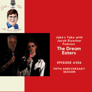 The Dream Eaters visited 'The Jake's Take with Jacob Elyachar Podcast.' The duo shared their origin story & the stories behind their songs.