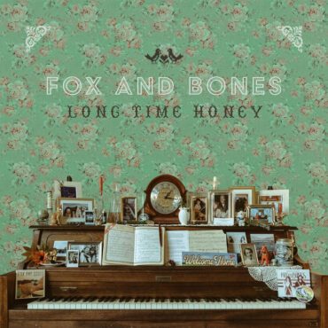 Fox & Bones' Long Time Honey is a breath of fresh air in today’s genre-blending music industry. (Album cover property of Fox & Bones)