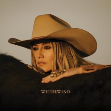 Whirlwind showcases why people have fallen in love with Lainey Wilson’s stories and how she is becoming a role model for many up-and-coming country music artists. (Album cover property of This is Hit d/b/a Broken Bow Records)