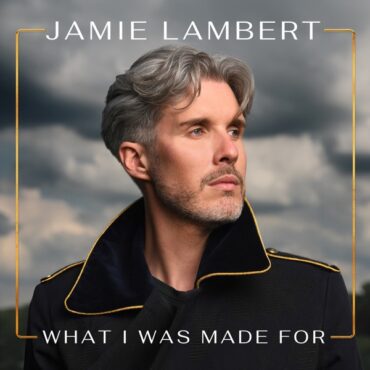 Jamie Lambert stepped into the spotlight as a solo artist in his debut album: 'What I Was Made For.' (Album cover property of Westway Music Ltd)