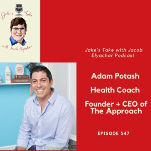 Health and wellness expert Adam Potash discusses The Approach's approach to the health industry and content creation on the latest episode of The Jake's Take with Jacob Elyachar Podcast.