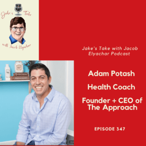 Health and wellness expert Adam Potash discusses The Approach's approach to the health industry and content creation on the latest episode of The Jake's Take with Jacob Elyachar Podcast.