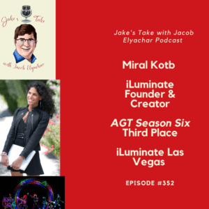 iLuminate creator Miral Kotb returns to 'Jake's Take with Jacob Elyachar' to talk iLuminate's Las Vegas show and tour, AGT's impact & more in the latest episode of The Jake's Take with Jacdob Elyachar Podcast.