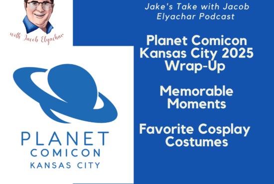 Jake's Take with Jacob Elyachar had the opportunity to cover Planet Comicon Kansas City's 2025 convention! Here are his takes on the show!