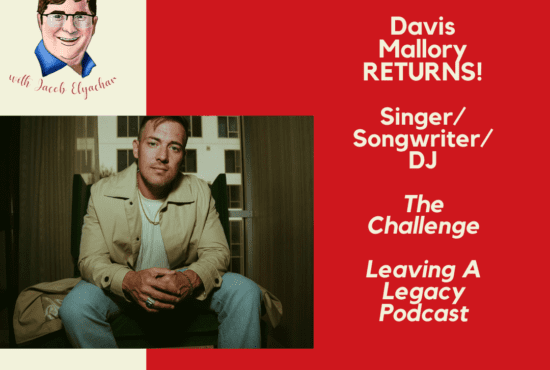 Singer, songwriter, & DJ Davis Mallory returned to 'The Jake's Take with Jacob Elyachar Podcast' + talked new music, Leaving a Legacy Podcast & potential 'Challenge' return.