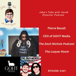 GOHT Media CEO Pierre Bacall visited 'Jake's Take with Jacob Elyachar' & talked about meeting Tom Brady & 'Zach Nichols Podcast' highlights.