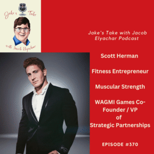 Longtime 'Jake's Take with Jacob Elyachar Podcast' friend Scott Herman made his podcast debut to talk about WAGMI Games & his take on the YouTube fitness community.