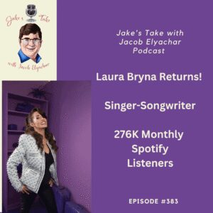 Singer-songwriter Laura Bryna returned to the 'Jake's Take with Jacob Elyachar Podcast' to talk about the stories behind her most streamed Spotify songs.