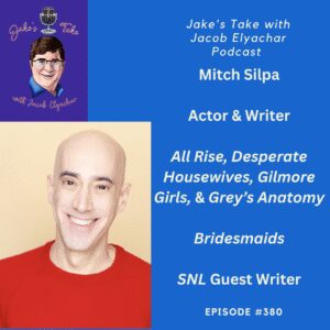 Actor-writer Mitch Silpa spoke about his experiences on 'All Rise,' 'Bridesmaids,' 'Desperate Housewives' & more on 'Jake's Take with Jacob Elyachar's 380th podcast episode.