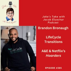 Brandon Bronaugh spoke about starting up Life Cycle Transitions & memorable 'Hoarders' moments on the latest Jake's Take with Jacob Elyachar.