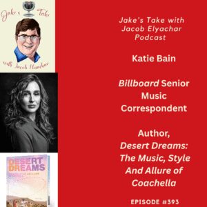 Billboard's senior music correspondent Katie Bain spoke about her new book: 'Desert Dreams: The Music, Style, and Allure of Coachella' when she visited 'The Jake's Take with Jacob Elyachar Podcast.'