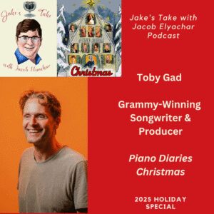 Grammy-winning songwriter & producer Toby Gad talked about working with Beyoncé, John Legend & Madonna & his album 'Piano Diaries Christmas' in the 2025 Holiday Special on the 'Jake's Take with Jacob Elyachar Podcast.'