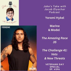 Former Marine Yeremi Hykel talks about his Armed Forces experience & time on 'The Amazing Race' & 'The Challenge' on this Veterans Day episode of 'Jake's Take with Jacob Elyachar'
