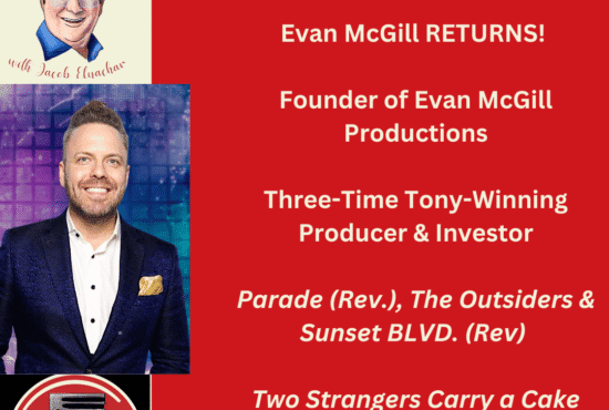 Three-time Tony-winning producer Evan McGill returned to the podcast to talk about 'Sunset BLVD,' 'The Outsiders,' & 'Two Strangers Carry a Cake Across New York' in the latest 'Jake's Take with Jacob Elyachar Podcast.'