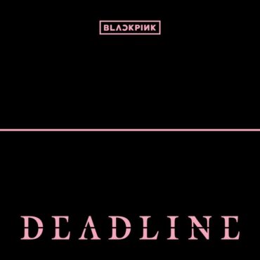 'DEADLINE-EP' showcases BLACKPINK at the crescendo of the pop music powers! (Album cover property of YG Entertainment)