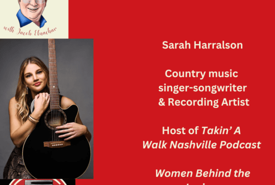 Country music recording artist Sarah Harralson talked about 'Takin' A Walk Nashville Podcast' and previewed her upcoming 'Women Behind the Lyrics' documentary on the latest edition of 'Jake's Take with Jacob Elyachar Podcast.'