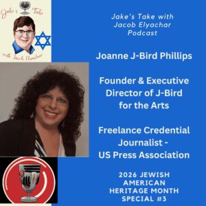 My mentor, Joanne "J-Bird" Phillips, dropped by for the latest Jewish American Heritage Month episode & talked about J-Bird for the Arts on the latest edition of 'Jake's Take with Jacob Elyachar Podcast.'