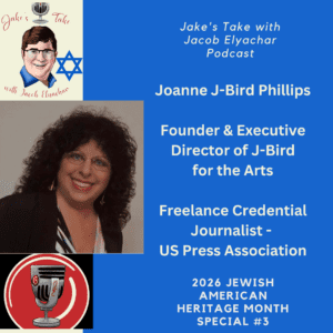 My mentor, Joanne "J-Bird" Phillips, dropped by for the latest Jewish American Heritage Month episode & talked about J-Bird for the Arts on the latest edition of 'Jake's Take with Jacob Elyachar Podcast.'