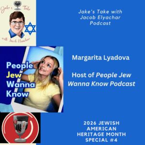 'People Jew Wanna Know' podcast host Margarita Lyadova spoke about her high-profile interviews with Shai Davidai & Shabbos Kestenbaum in the fourth episode of Jake's Take with Jacob Elyachar's Jewish American Heritage Month series.