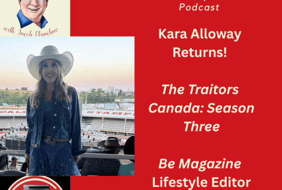 Kara Alloway RETURNS to 'The Jake's Take with Jacob Elyachar Podcast' to talk about her 'Traitors Canada' experience & her work at BE Magazine.