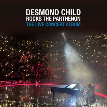 Desmond Child Rocks the Parthenon is the best live album of the year and perfectly celebrates Desmond’s legendary career! (Album cover property of Deston Entertainment & BMG) 