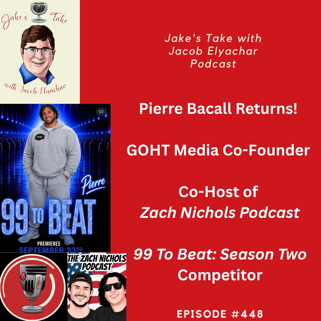 Pierre Bacall returns to 'The Jake's Take with Jacob Elyachar Podcast' to talk about Zach Nichols Podcast headline making interviews & previewed his Reality TV debut!