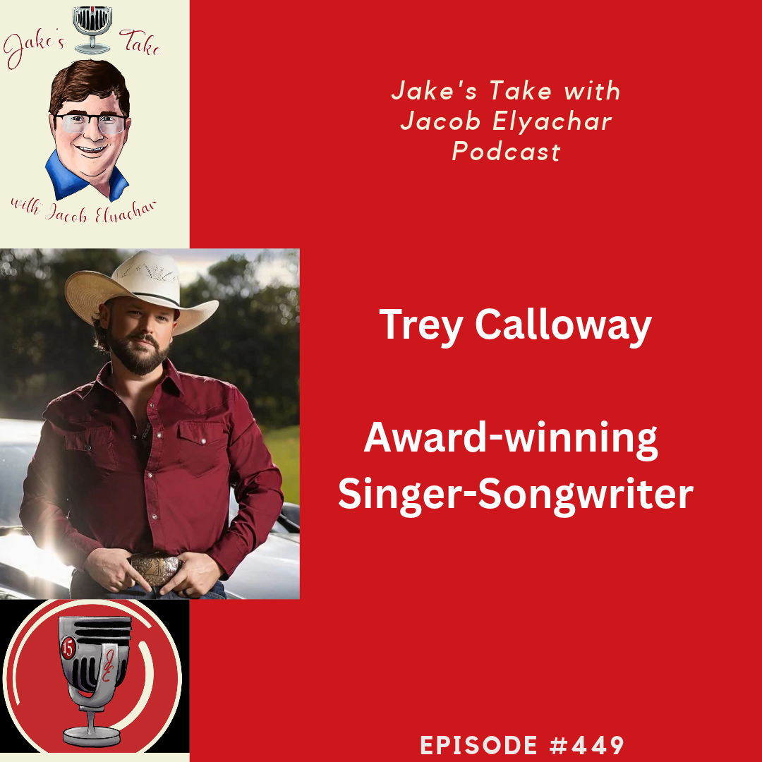Singer-songwriter Trey Calloway spoke about opening for Craig Morgan & Edwin McCain & songwriting when he visited 'The Jake's Take with Jacob Elyachar Podcast.'